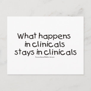 What Happens in Clinicals Stays in Clinicals Postcard