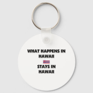 What Happens In HAWAII Stays There Keychain