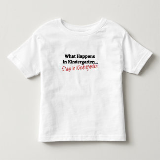 What Happens in Kindergarten Toddler T-shirt