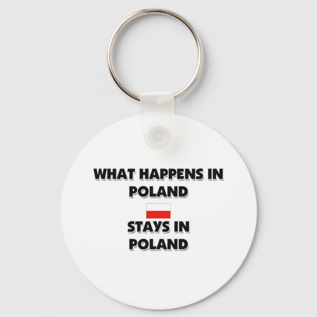 What Happens In POLAND Stays There Keychain (Front)