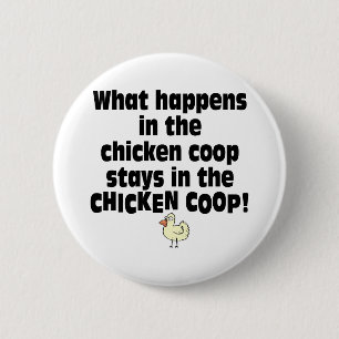 What Happens in the Chicken Coop 2 Inch Round Button