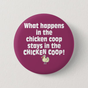 What Happens in the Chicken Coop 2 Inch Round Button