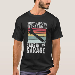 What Happens In The Garage Stays In The Garage Gif T-Shirt