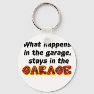 What Happens in the Garage Stays in the Garage Keychain