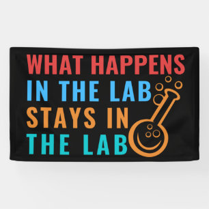 WHAT HAPPENS IN THE LAB STAYS IN THE LAB - LABLIFE BANNER