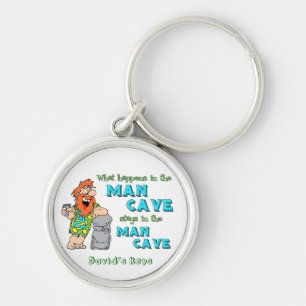 What Happens In The Man Cave Stays In The Man Cave Keychain
