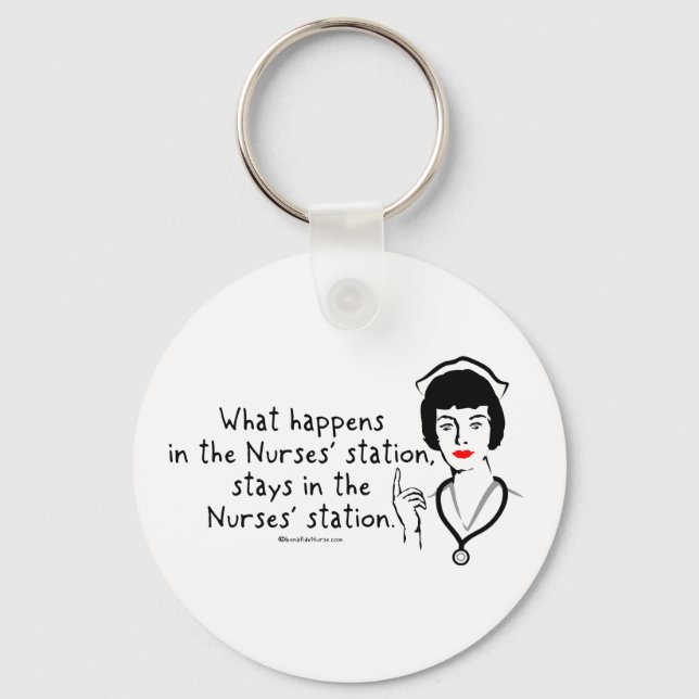 What Happens in the Nurses Station Keychain (Front)