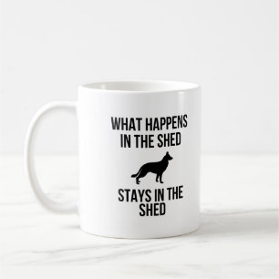 what happens in the shed stays in the shed coffee mug