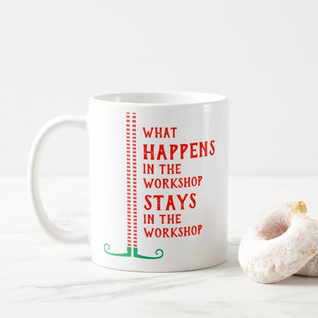 What Happens in the Workshop Funny Elf Legs Shoes Coffee Mug (With Donut)