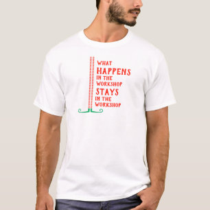What Happens in the Workshop Funny Elf Legs Shoes T-Shirt