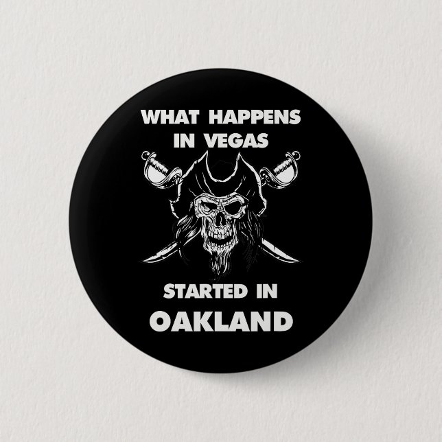What Happens In Vegas Started In Oakland  2 Inch Round Button (Front)