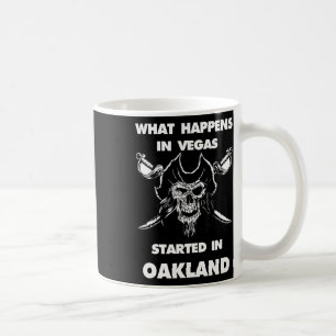 What Happens In Vegas Started In Oakland Coffee Mug