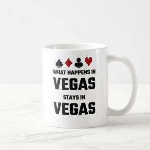What Happens In Vegas Stays In Vegas Coffee Mug