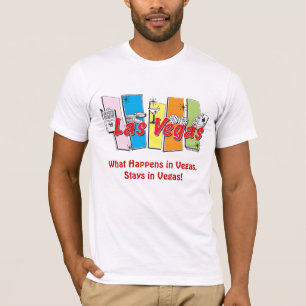 What Happens in Vegas, Stays in Vegas! T-Shirt