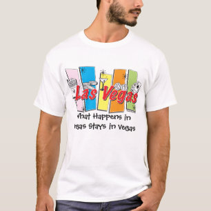 What Happens in Vegas Stays in Vegas T-Shirt