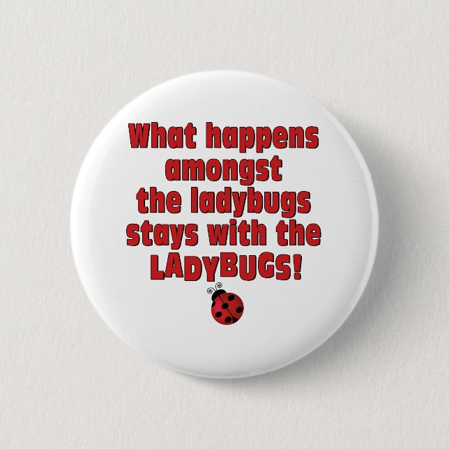 What Happens  . . . Ladybugs 2 Inch Round Button (Front)
