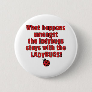 What Happens  . . . Ladybugs 2 Inch Round Button