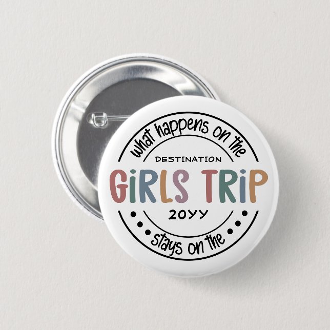 What happens on Girls Trip Custom Girls Weekend 2 Inch Round Button (Front & Back)