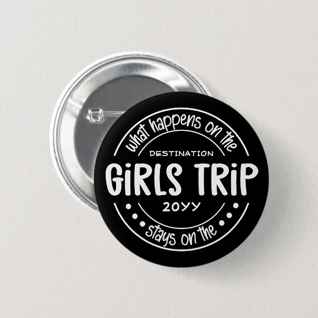 What happens on Girls Trip Custom Girls Weekend 2 Inch Round Button (Front & Back)