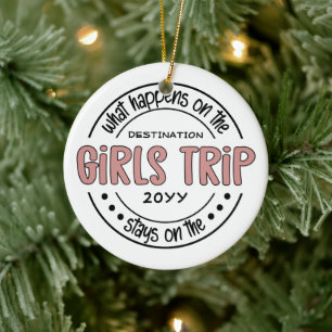 What happens on Girls Trip Custom Girls Weekend Ceramic Ornament