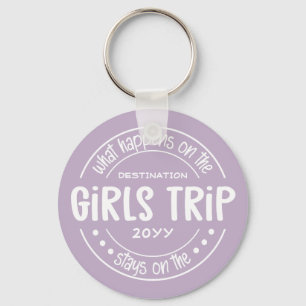 What happens on Girls Trip Custom Girls Weekend  Keychain