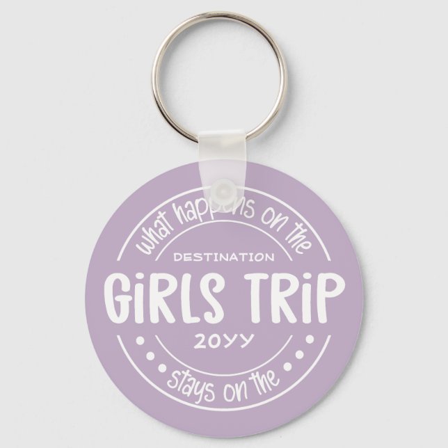 What happens on Girls Trip Custom Girls Weekend  Keychain (Front)