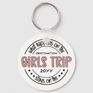 What happens on Girls Trip Custom Girls Weekend Keychain