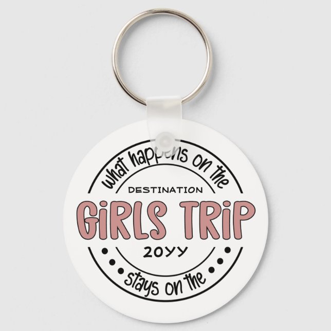 What happens on Girls Trip Custom Girls Weekend Keychain (Front)
