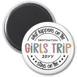 What happens on Girls Trip Custom Girls Weekend Magnet