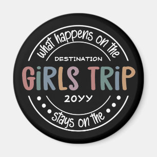 What happens on Girls Trip Custom Girls Weekend Magnet