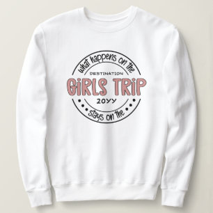 What happens on Girls Trip Custom Girls Weekend Sweatshirt