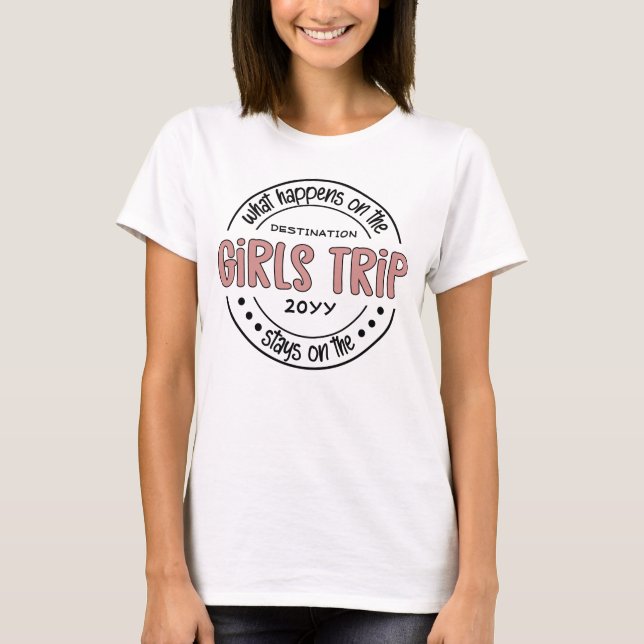What happens on Girls Trip Custom Girls Weekend T-Shirt (Front)