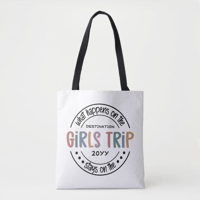 What happens on Girls Trip Custom Girls Weekend Tote Bag (Front)