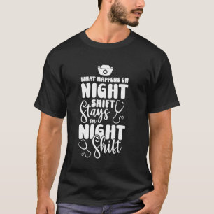 What Happens On Night Shift PCT Patient Care Techn T-Shirt