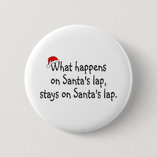 What Happens On Santas Lap Stays On Santas Lap 2 Inch Round Button