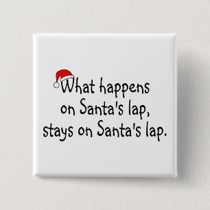 What Happens On Santas Lap Stays On Santas Lap 2 Inch Square Button