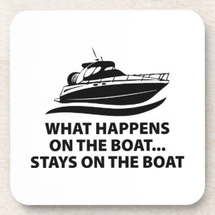 What Happens On The Boat ... Stays On The Boat Coaster
