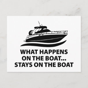What Happens On The Boat ... Stays On The Boat Postcard