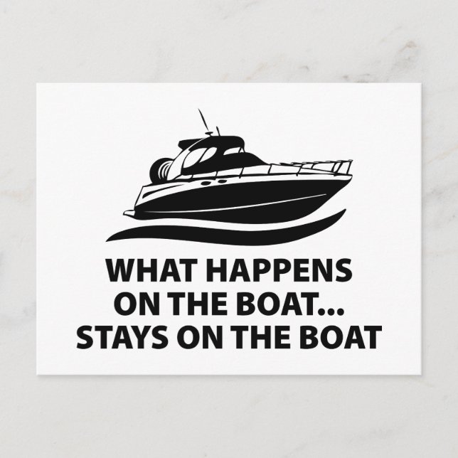What Happens On The Boat ... Stays On The Boat Postcard (Front)