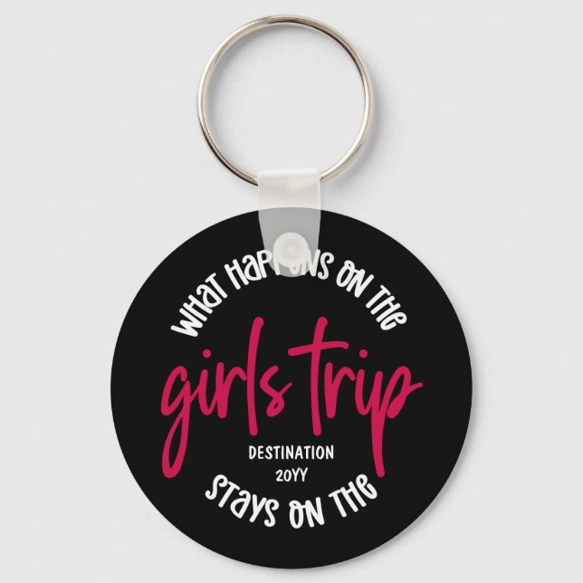 What happens on the Girls Trip Funny Custom Keychain (Front)