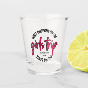 What happens on the Girls Trip Funny Custom Shot Glass