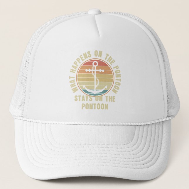 What Happens on the pontoon Funny Pontoon lover Trucker Hat (Front)