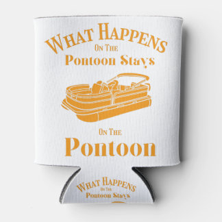 What Happens on the Pontoon Stays on the Pontoon Can Cooler