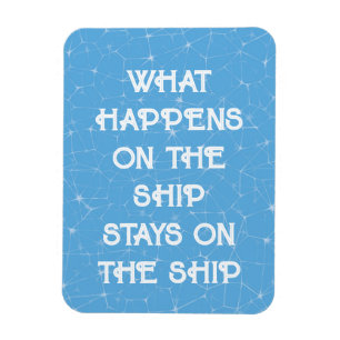 What happens on the ship stays on the ship - door magnet