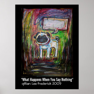 "What Happens When You Say Nothing" Poster