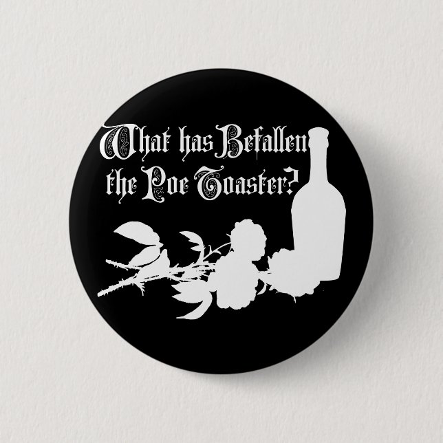 What Has Befallen The Poe Toaster 2 Inch Round Button (Front)