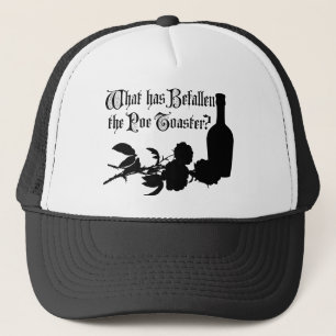 What Has Befallen The Poe Toaster Trucker Hat