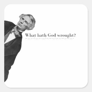 What Hath God Wrought? Samuel Morse Quote Square Sticker