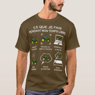 what i do in my spare time drive a tractor T-Shirt