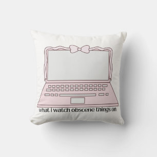 What I Watch Obscene Things On Cute Laptop Design Throw Pillow